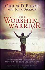 The Worship Warrior PB - Chuck D Pierce & John Dickson